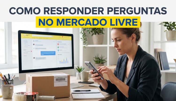 Como responder perguntas no Mercado Livre e vender